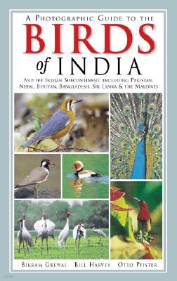 A Photographic Guide to the Birds of India: And the Indian Subcontinent, Including Pakistan, Nepal,