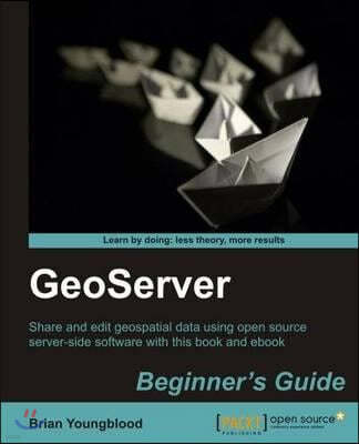 Geoserver Beginner's Guide