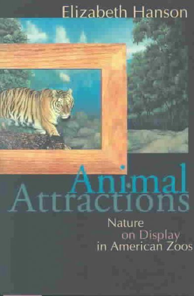 Animal Attractions: Nature on Display in American Zoos