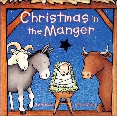 Christmas in the Manger Board Book: A Christmas Holiday Book for Kids