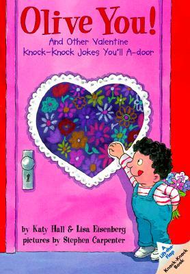 Olive You!: And Other Valentine Knock-Knock Jokes You'll A-Door