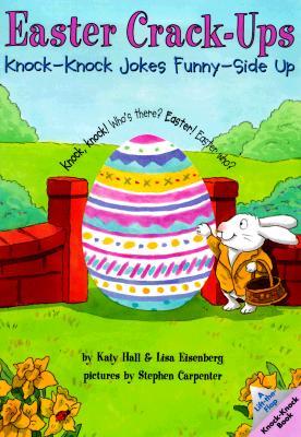 Easter Crack-Ups: Knock-Knock Jokes Sunny Side Up: An Easter and Springtime Book for Kids