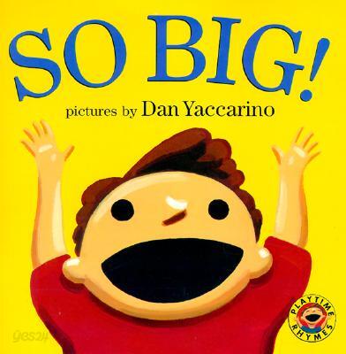So Big!