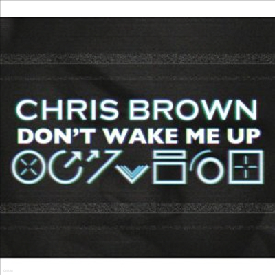 Chris Brown - Don't Wake Me Up (Single)