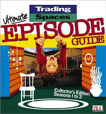 Trading Spaces Ultimate Episode Guide