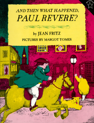 And Then What Happened, Paul Revere?