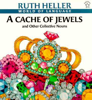 A Cache of Jewels: And Other Collective Nouns