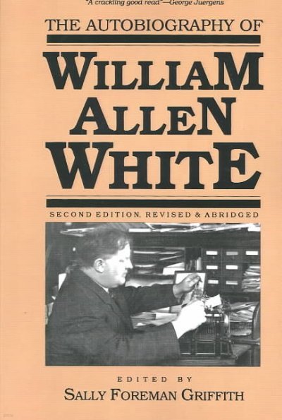 The Autobiography of William Allen White