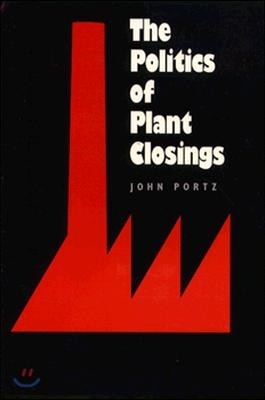 The Politics of Plant Closings