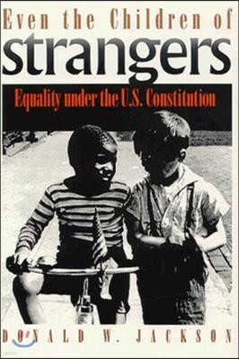 Even the Children of Strangers: Equality Under the U.S. Constitution