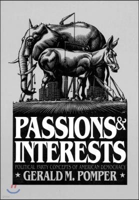 Passions and Interests: Political Party Concepts of American Democracy