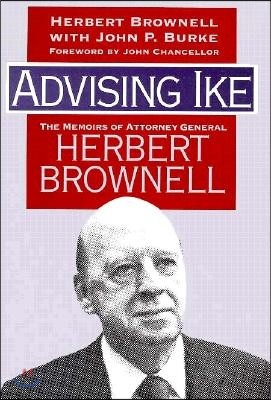 Advising Ike: The Memoirs of Attorney General Herbert Brownell