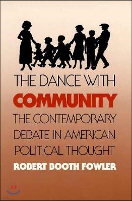 Dance with Community: The Contemporary Debate in American Political Thought (Revised)