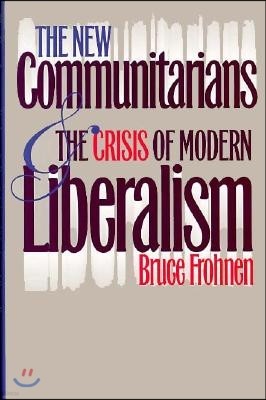 The New Communitarians and the Crisis of Modern Liberalism