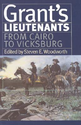 Grant's Lieutenants: From Cairo to Vicksburg