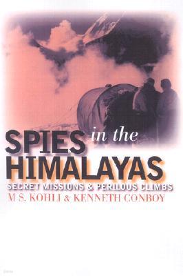 Spies in the Himalayas: Secret Missions and Perilous Climbs