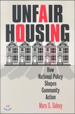 Unfair Housing: How National Policy Shapes Community Action