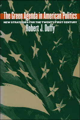 Green Agenda in American Politics: New Strategies for the Twenty-First Century