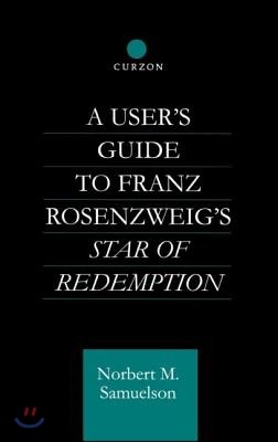 User's Guide to Franz Rosenzweig's Star of Redemption