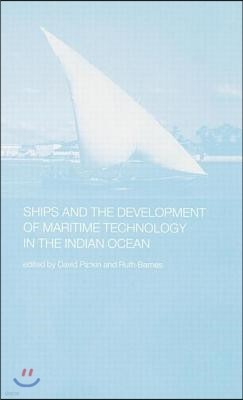 Ships and the Development of Maritime Technology on the Indian Ocean