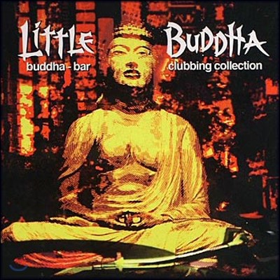 Little Buddha - Buddha-Bar Clubbing Collection (New Edition)