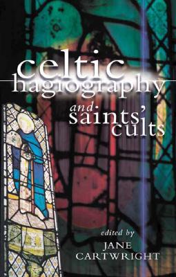 Celtic Hagiography and Saints' Cults