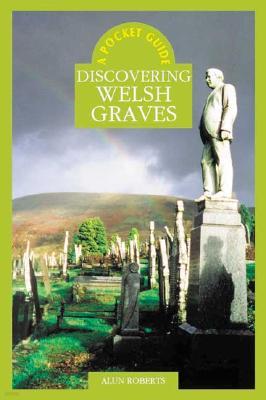 A Pocket Guide: Discovering Welsh Graves