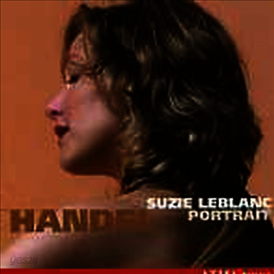 수지 르블랑의 초상 - 헨델 : 베스트 모음집 (Handel : Portrait)(CD) - Suzie Leblanc