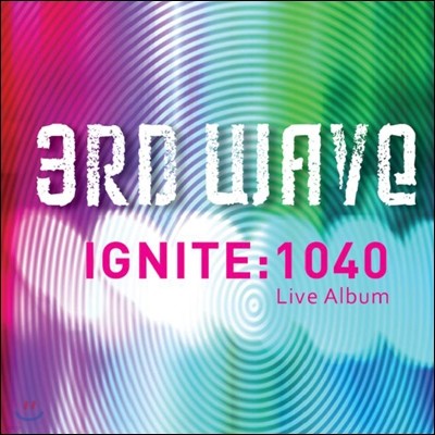3rd Wave - Ignite : 1040 Live Album 