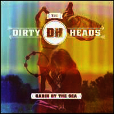 Dirty Heads — Cabin By The Sea 앨범 커버