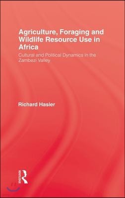 Agriculture, Foraging and Wildlife Resource Use in Africa