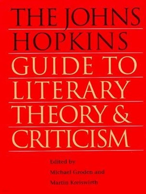 The Johns Hopkins Guide to Literary Theory and Criticism