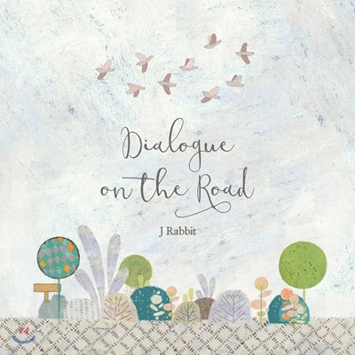 제이 레빗 (J Rabbit) - 4집 Dialogue on the Road