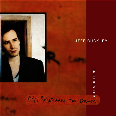 Jeff Buckley — Sketches For My Sweetheart The Drunk 앨범 커버