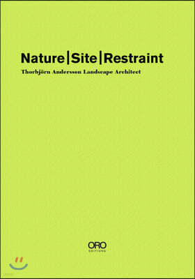 Nature Site Restraint: Thorbj?rn Andersson Landscape Architecture