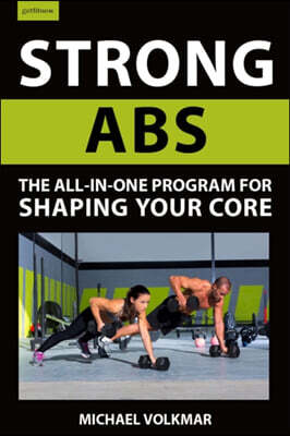 Strong ABS: The All-In-One Program for Shaping Your Core