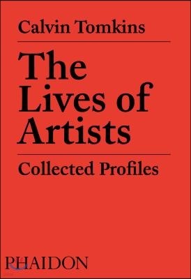 The Lives of Artists: Collected Profiles