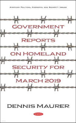 Government Reports on Homeland Security for March 2019