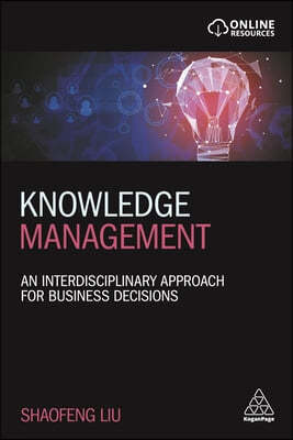 Knowledge Management: An Interdisciplinary Approach for Business Decisions