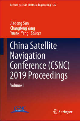 China Satellite Navigation Conference (Csnc) 2019 Proceedings: Volume I