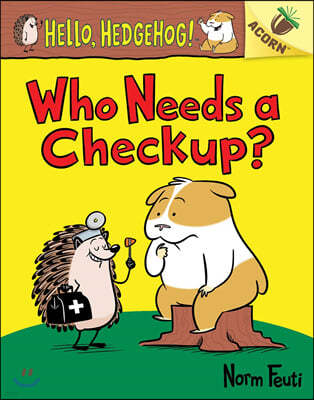 Hello, Hedgehog! #3: Who Needs a Checkup?