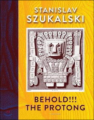 Behold!!! the Protong: Extracts from the 39 Volumes of My Science A?zermatisma?