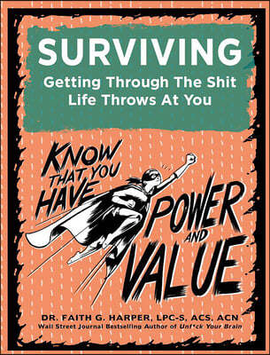 Surviving: Getting Through the Shit Life Throws at You