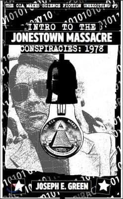 CIA Makes Science Fiction Unexciting #9: Intro to the Jonestown Massacre Conspiracies 1978