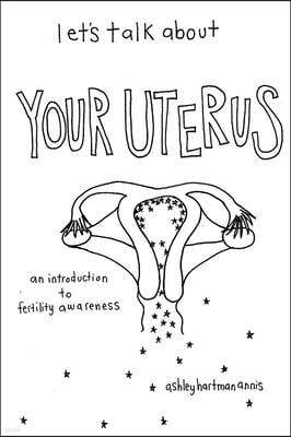 Let's Talk about Your Uterus: Body Conscious Birth Control