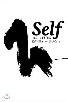 Self as Other: Reflections on Self-Care