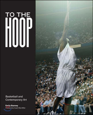 To the Hoop: Basketball and Contemporary Art