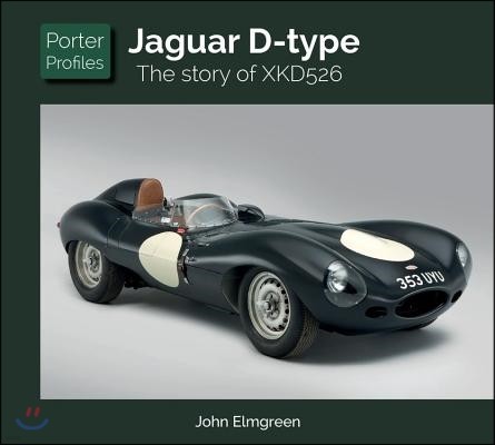 Jaguar D-Type: The Story of Xkd 526