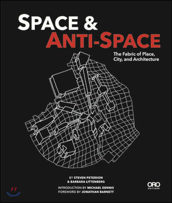 Space and Anti-Space: The Fabric of Place, City and Architecture