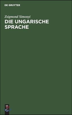 Die Ungarische Sprache: Geschichte Und Charakteristik